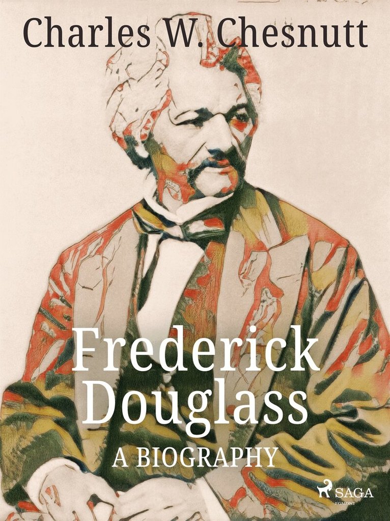 Charles W. Chesnutt - Frederick Douglass - A Biography, E-bok
