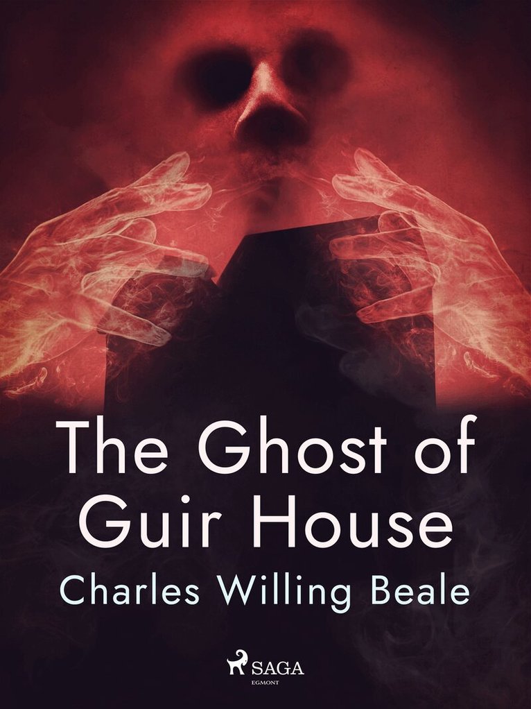 Charles Willing Beale - The Ghost of Guir House, E-bok