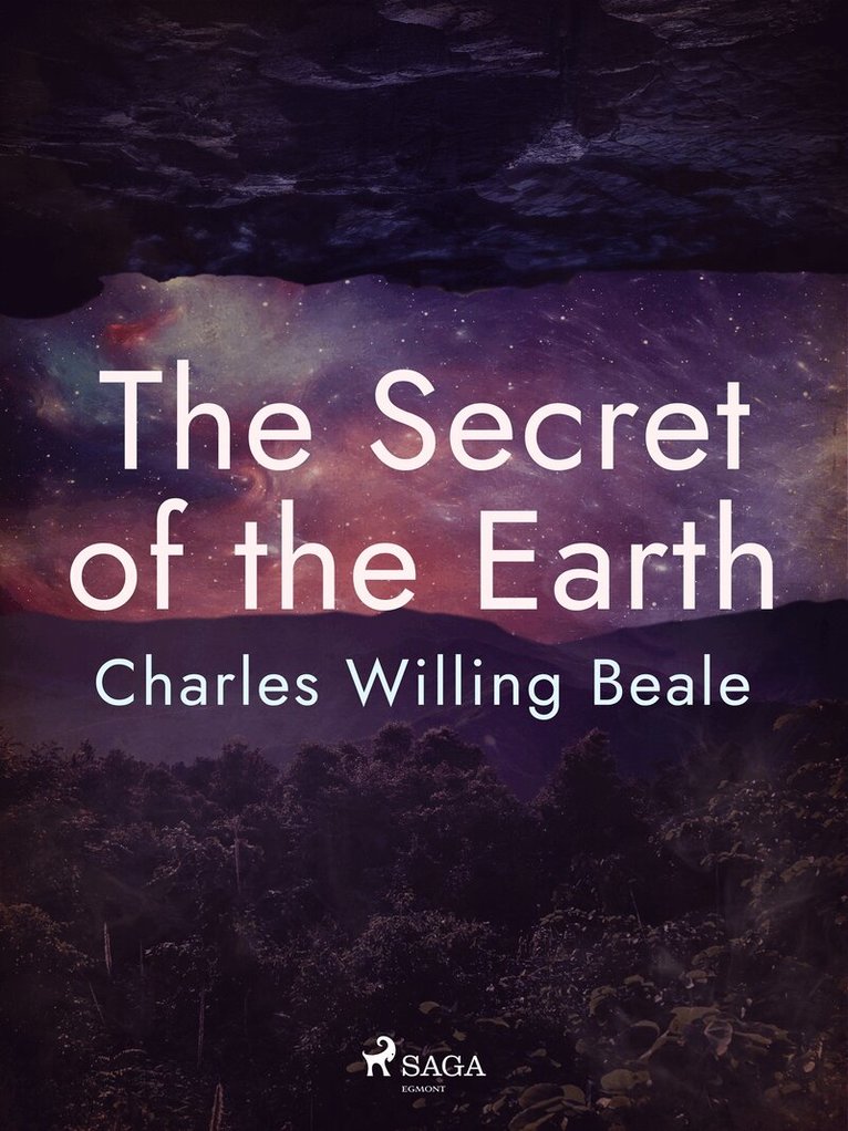 Charles Willing Beale - The Secret of the Earth, E-bok