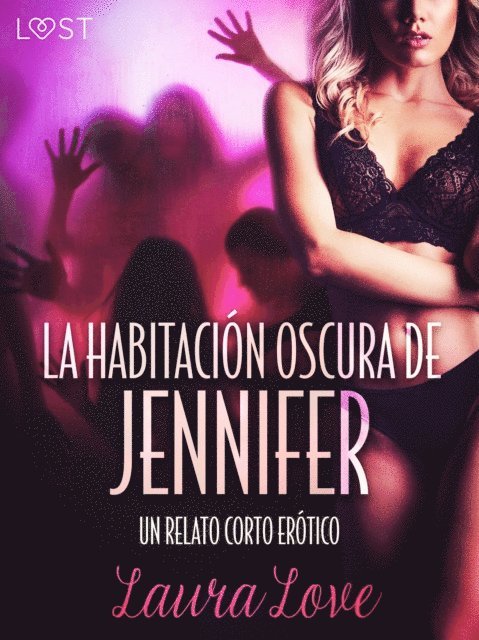 Laura Love - La Habitación Oscura de Jennifer - un relato corto erótico, E-bok