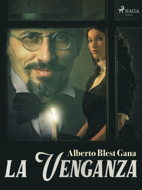 Alberto Blest Gana - La venganza, E-bok
