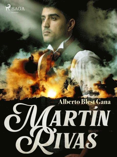 Alberto Blest Gana - Martín Rivas, E-bok