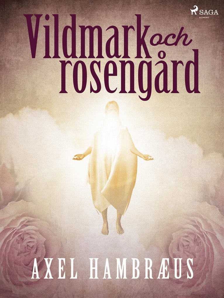 Axel Hambræus - Vildmark och rosengård, E-bok