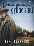 Gråa stugor, gyllne slott