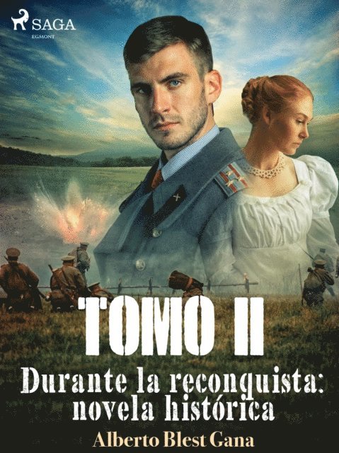 Alberto Blest Gana - Durante la reconquista: novela histórica. Tomo 2, E-bok