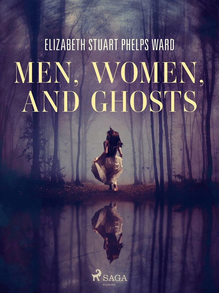 Elizabeth Stuart Phelps Ward - Men, Women, and Ghosts, E-bok