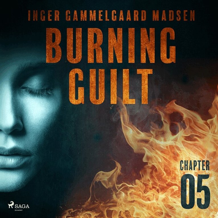 Inger Gammelgaard Madsen - Burning Guilt - Chapter 5, Ljudbok