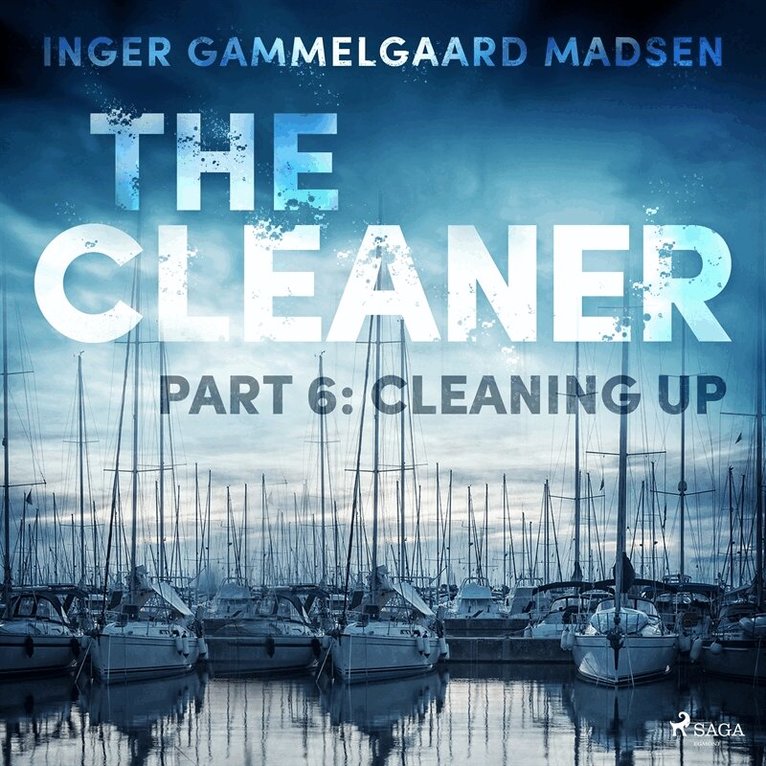 Inger Gammelgaard Madsen - The Cleaner 6: Cleaning Up, Ljudbok