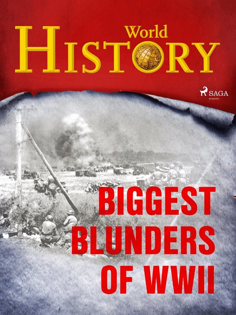 World History - Biggest Blunders of WWII, E-bok