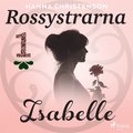 Rossystrarna del 1: Isabelle