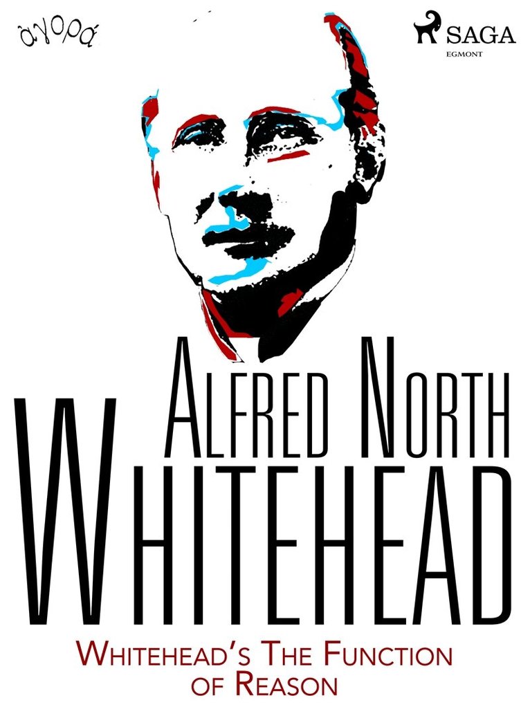 Alfred North Whitehead - Whitehead’s The Function of Reason, E-bok