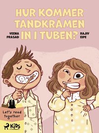 Hur kommer tandkrmen in i tuben?