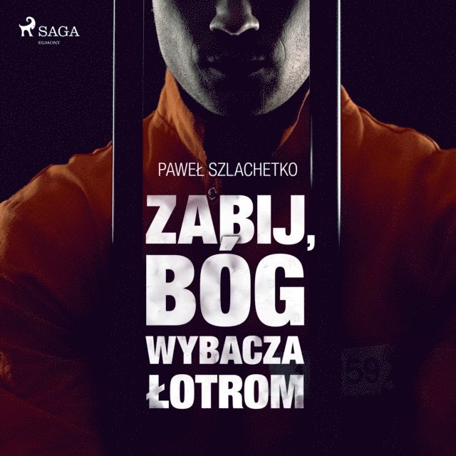 Szlachetko - Zabij, Bóg wybacza łotrom, Ljudbok