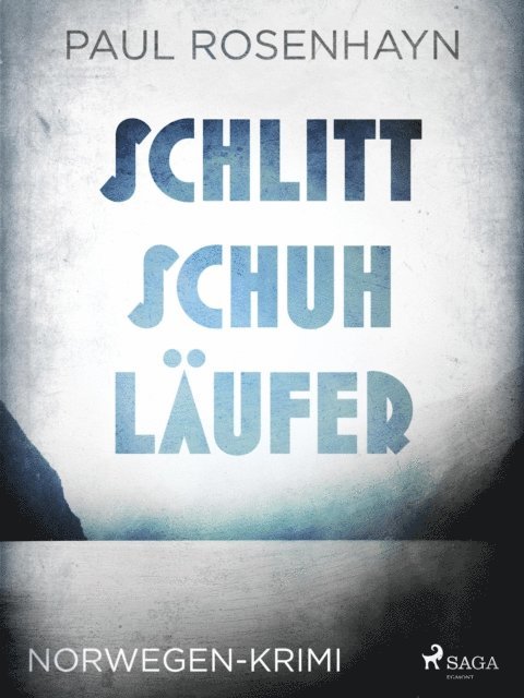 Paul Rosenhayn - Schlittschuhläufer - Norwegen-Krimi, E-bok