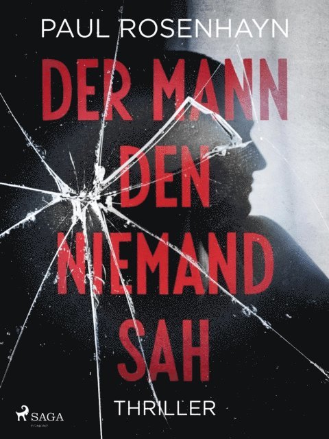 Paul Rosenhayn - Der Mann, den niemand sah - Thriller, E-bok