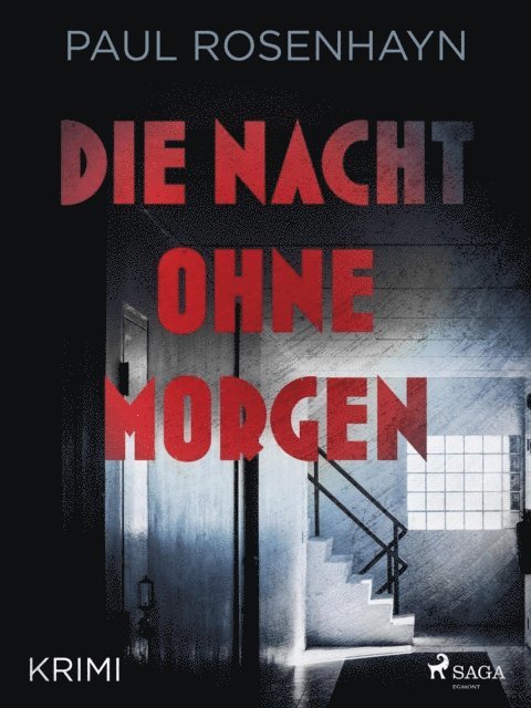 Paul Rosenhayn - Die Nacht ohne Morgen - Krimi, E-bok