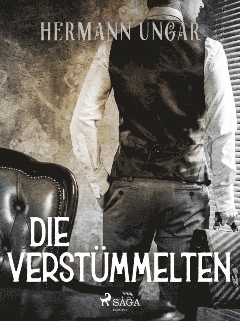 Hermann Ungar - Die Verstümmelten, E-bok
