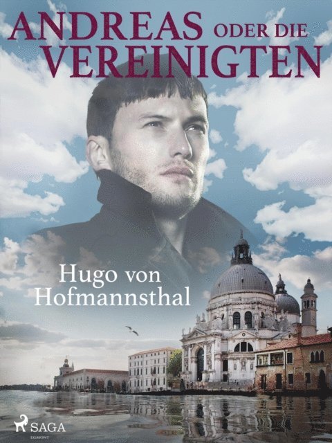 Hugo von Hofmannsthal - Andreas oder Die Vereinigten, E-bok