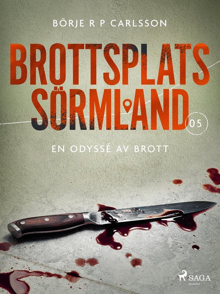 Börje R P Carlsson - Brottsplats Sörmland. 5, En odyssé av brott, E-bok