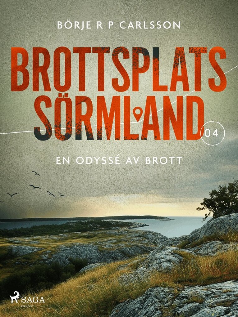 Börje R P Carlsson - Brottsplats Sörmland. 4, En odyssé av brott, E-bok