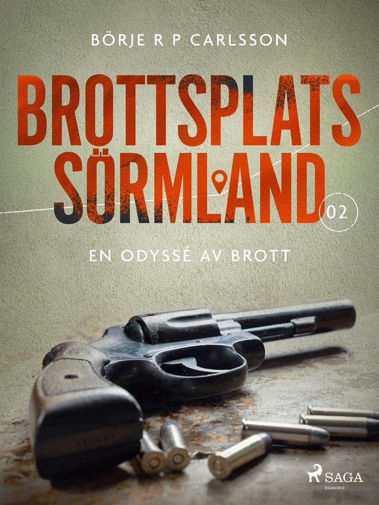 Börje R P Carlsson - Brottsplats Sörmland. 2, En odyssé av brott, E-bok