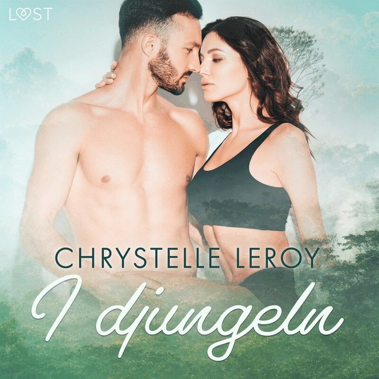 Chrystelle LeRoy - I djungeln - erotisk novell, Ljudbok