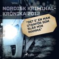 'Det e' en man utanfr som slr min mamma'