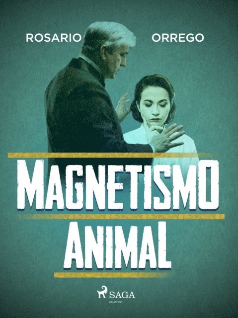 Rosario Orrego - Magnetismo animal, E-bok