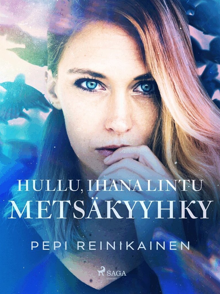 Pepi Reinikainen - Hullu, ihana lintu – Metsäkyyhky, E-bok