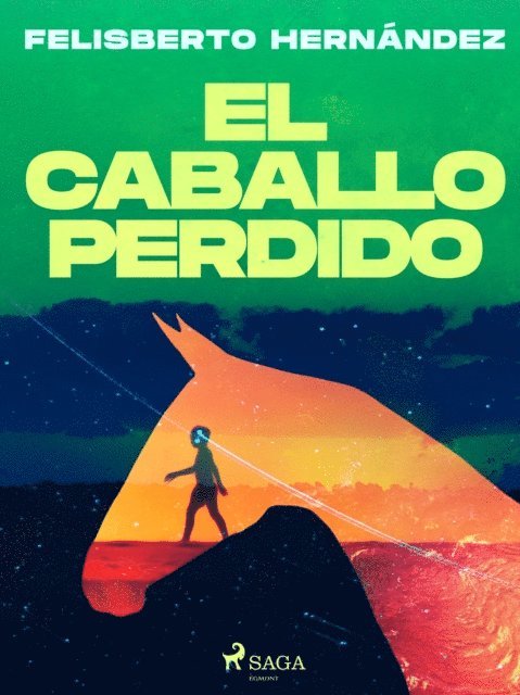 Felisberto Hernandez - El caballo perdido, E-bok