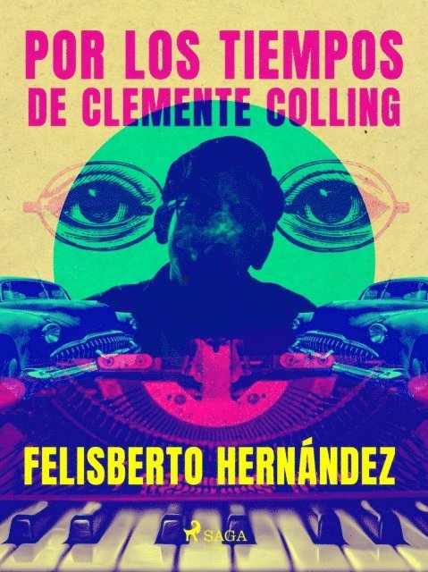 Felisberto Hernandez - Por los tiempos de Clemente Colling, E-bok