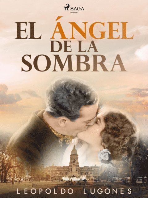 Leopoldo Lugones - El ángel de la sombra, E-bok