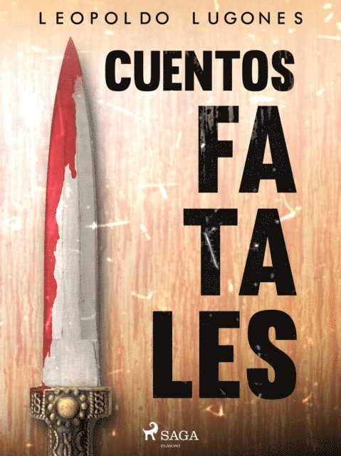 Leopoldo Lugones - Cuentos fatales, E-bok
