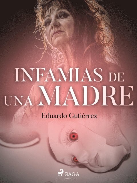 Eduardo Gutierrez - Infamias de una madre, E-bok
