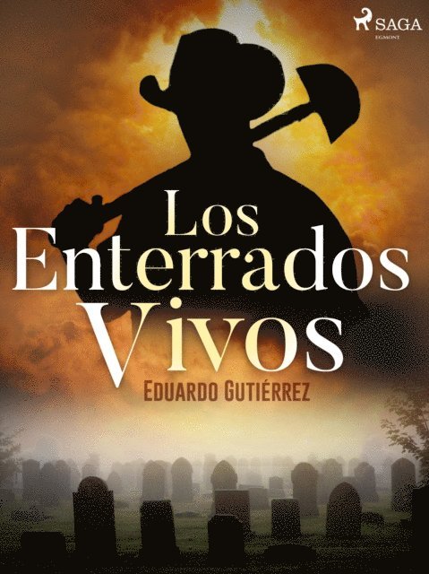 Eduardo Gutierrez - Los enterrados vivos, E-bok
