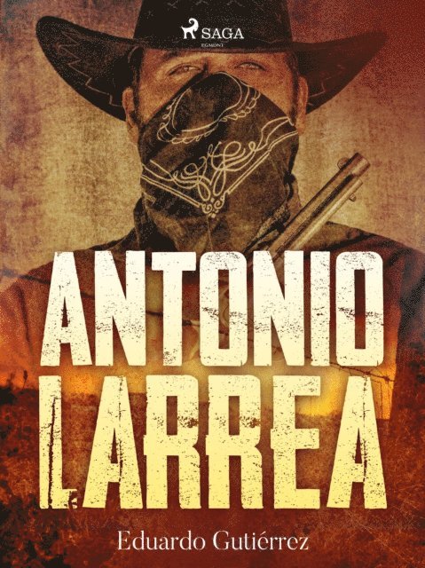 Eduardo Gutierrez - Antonio Larrea, E-bok