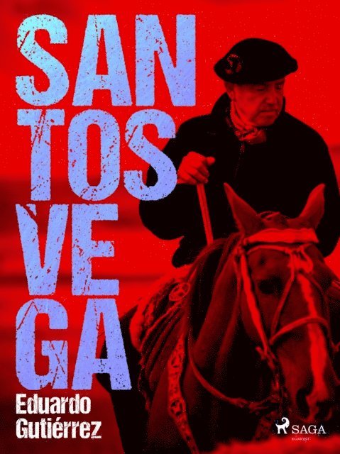 Eduardo Gutierrez - Santos Vega, E-bok