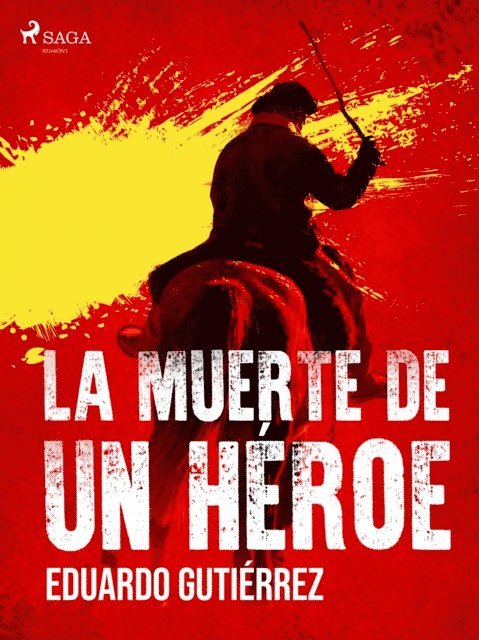 Eduardo Gutierrez - La muerte de un héroe, E-bok