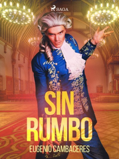 Eugenio Cambaceres - Sin rumbo, E-bok