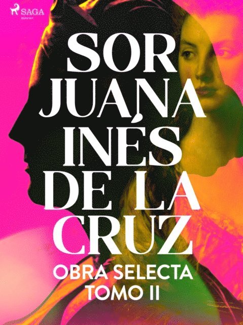 Sor Juana Ines de la Cruz - Obra selecta. Tomo 2, E-bok