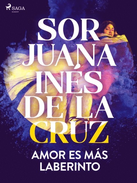 Sor Juana Ines de la Cruz - Amor es más laberinto, E-bok