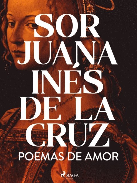 Sor Juana Ines de la Cruz - Poemas de amor, E-bok