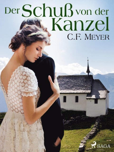 Conrad Ferdinand Meyer - Der Schuß von der Kanzel, E-bok