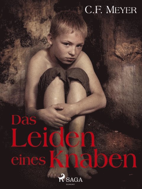 Conrad Ferdinand Meyer - Das Leiden eines Knaben, E-bok