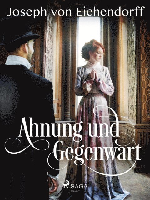 Joseph von Eichendorff - Ahnung und Gegenwart, E-bok