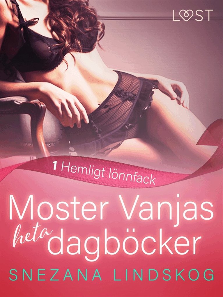 Snezana Lindskog - Moster Vanjas heta dagböcker 1: Hemligt lönnfack - erotisk novell, E-bok. Tillgänglighet: Lägg i varukorg