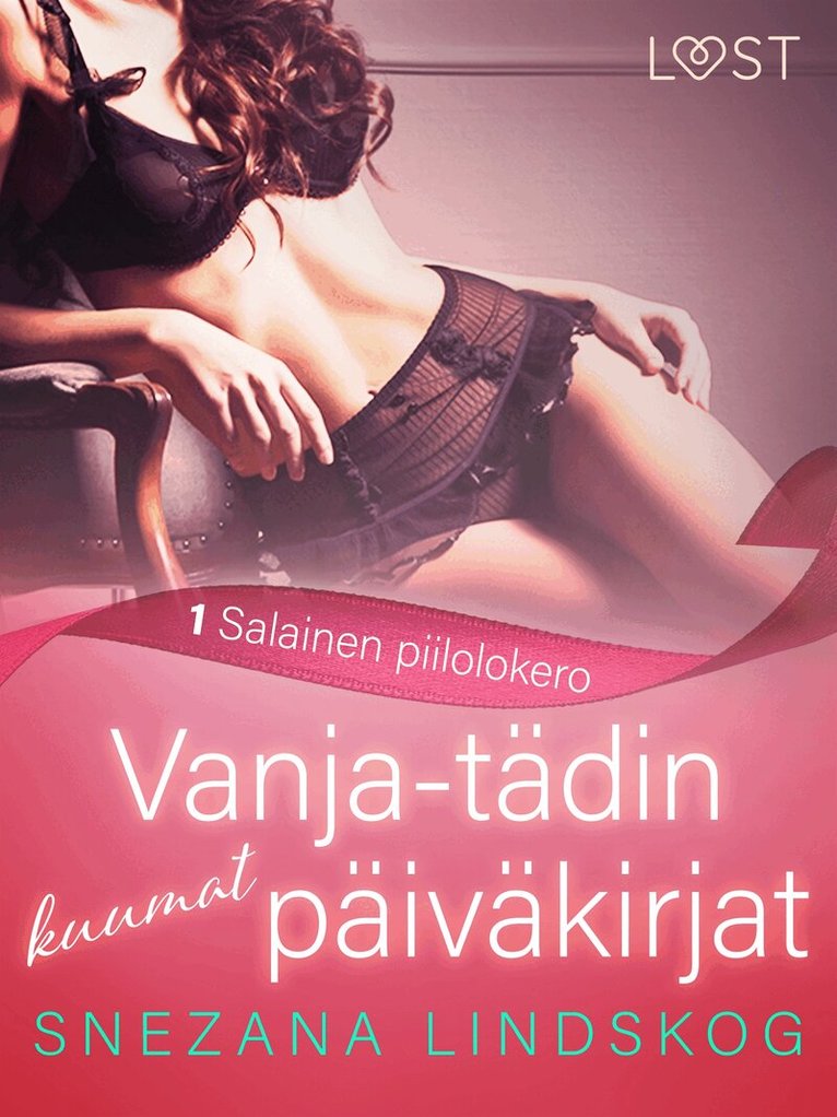 Snezana Lindskog - Vanja-tädin kuumat päiväkirjat 1: Salainen piilolokero – eroottinen novelli, E-bok. Tillgänglighet: Lägg i varukorg
