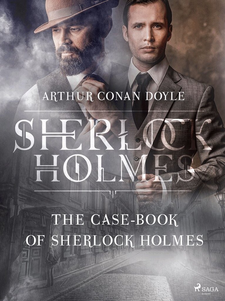Arthur Conan Doyle - The Case-Book of Sherlock Holmes, E-bok