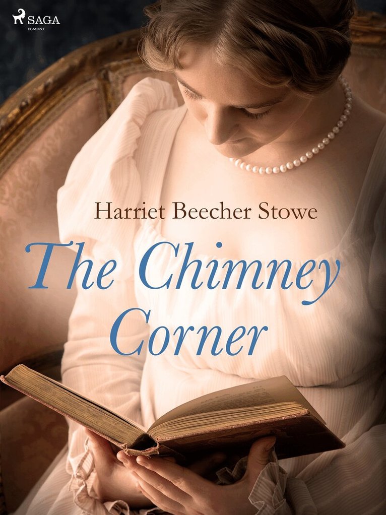 Harriet Beecher-Stowe - The Chimney Corner, E-bok