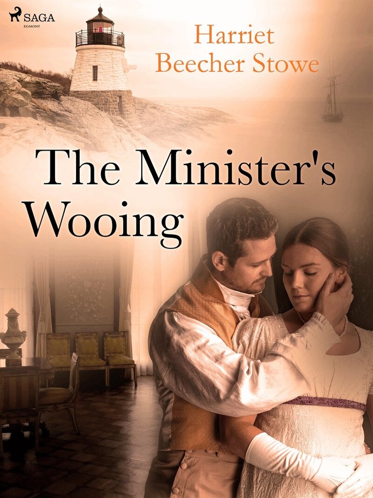 Harriet Beecher-Stowe - The Minister's Wooing, E-bok